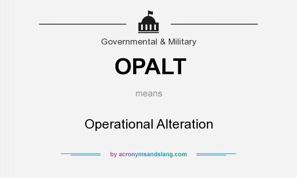 What does OPALT mean? It stands for Operational Alteration