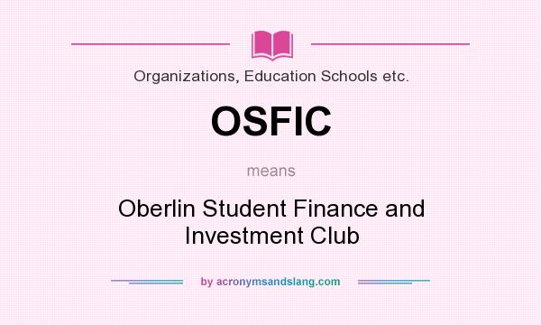 What does OSFIC mean? It stands for Oberlin Student Finance and Investment Club
