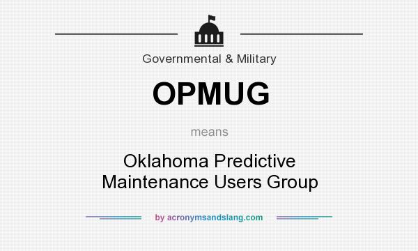 What does OPMUG mean? It stands for Oklahoma Predictive Maintenance Users Group