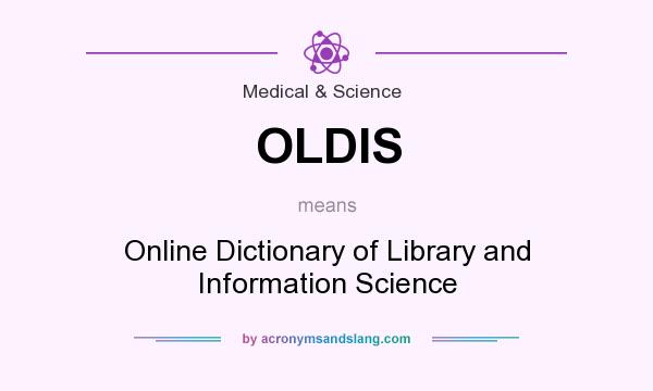 What does OLDIS mean? It stands for Online Dictionary of Library and Information Science
