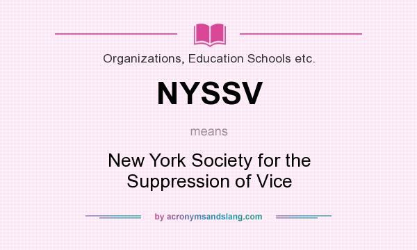 What does NYSSV mean? It stands for New York Society for the Suppression of Vice