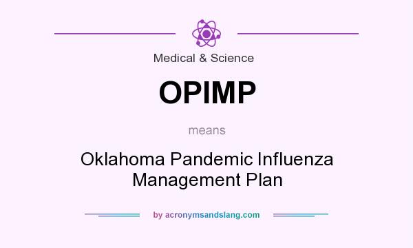 What does OPIMP mean? It stands for Oklahoma Pandemic Influenza Management Plan
