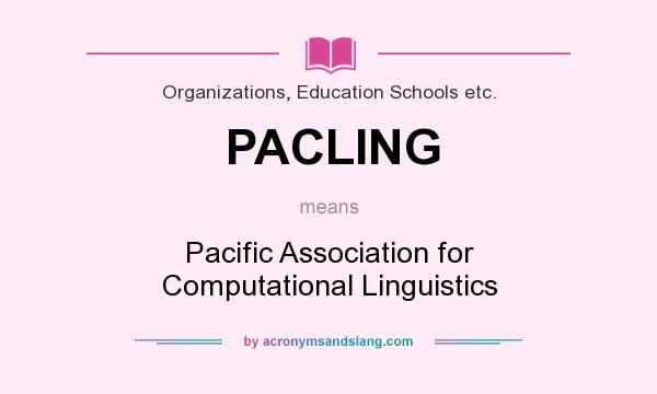 What does PACLING mean? It stands for Pacific Association for Computational Linguistics