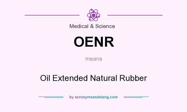 What does OENR mean? It stands for Oil Extended Natural Rubber