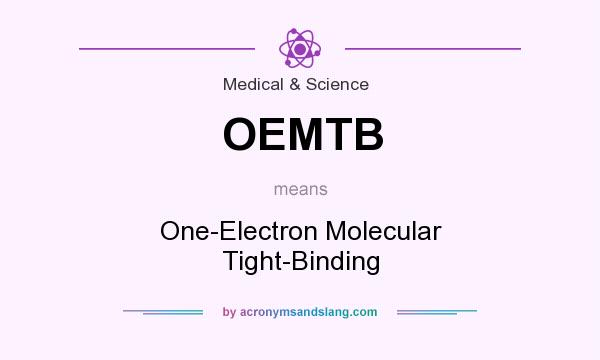 What does OEMTB mean? It stands for One-Electron Molecular Tight-Binding