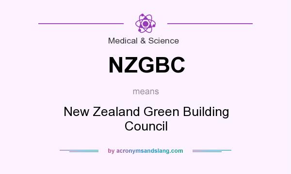 What does NZGBC mean? It stands for New Zealand Green Building Council