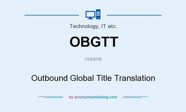 What does OBGTT mean? It stands for Outbound Global Title Translation