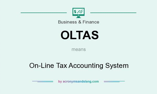 What does OLTAS mean? It stands for On-Line Tax Accounting System