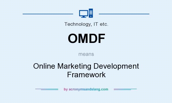 What does OMDF mean? It stands for Online Marketing Development Framework