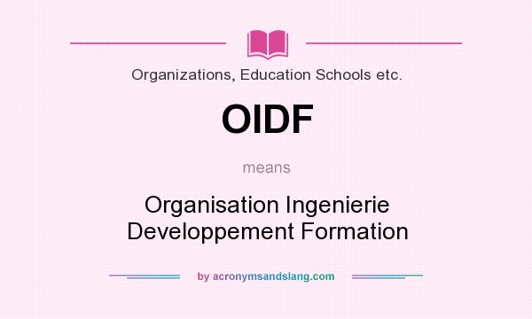 What does OIDF mean? It stands for Organisation Ingenierie Developpement Formation