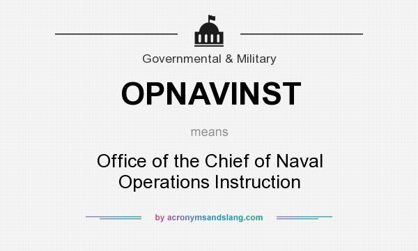 What does OPNAVINST mean? It stands for Office of the Chief of Naval Operations Instruction