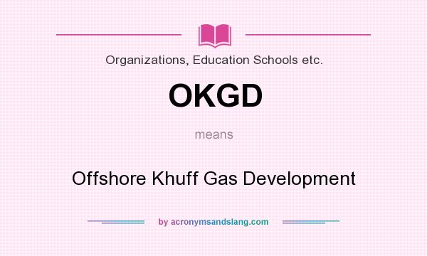 What does OKGD mean? It stands for Offshore Khuff Gas Development