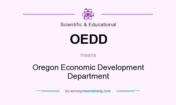 What does OEDD mean? It stands for Oregon Economic Development Department