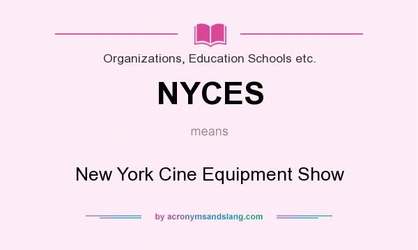 What does NYCES mean? It stands for New York Cine Equipment Show