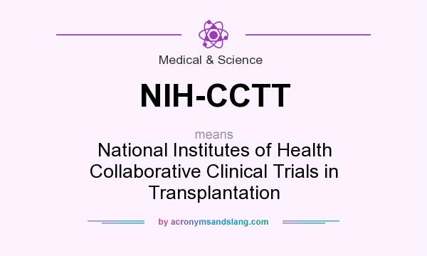 What does NIH-CCTT mean? It stands for National Institutes of Health Collaborative Clinical Trials in Transplantation