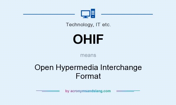 What does OHIF mean? It stands for Open Hypermedia Interchange Format