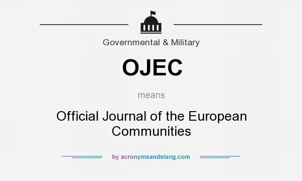 What does OJEC mean? It stands for Official Journal of the European Communities