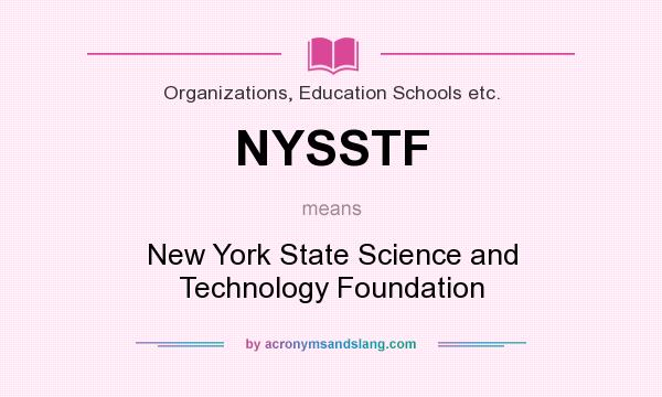 What does NYSSTF mean? It stands for New York State Science and Technology Foundation