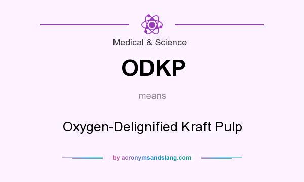 What does ODKP mean? It stands for Oxygen-Delignified Kraft Pulp