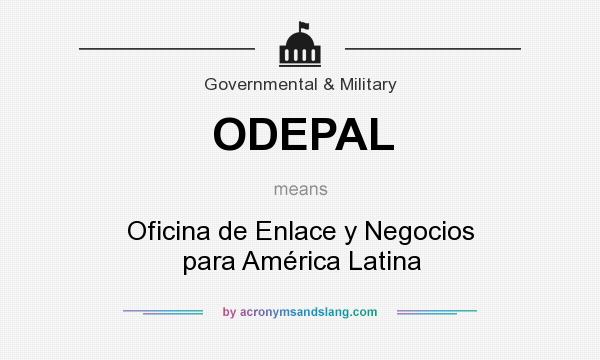 What does ODEPAL mean? It stands for Oficina de Enlace y Negocios para América Latina