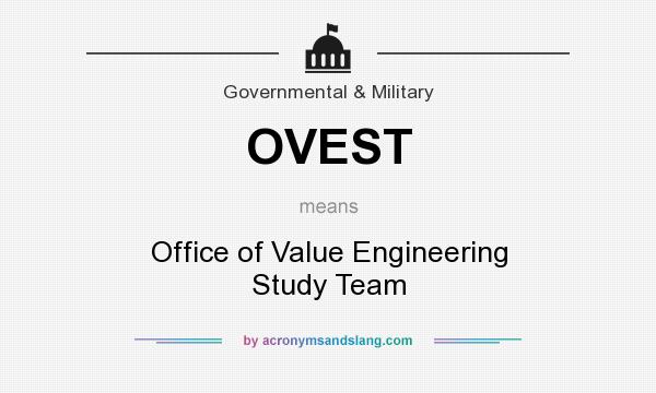 What does OVEST mean? It stands for Office of Value Engineering Study Team
