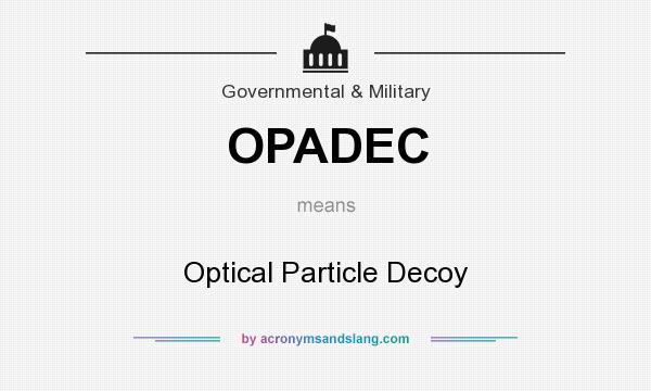What does OPADEC mean? It stands for Optical Particle Decoy
