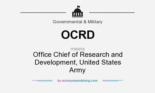 What does OCRD mean? It stands for Office Chief of Research and Development, United States Army