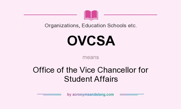 What does OVCSA mean? It stands for Office of the Vice Chancellor for Student Affairs