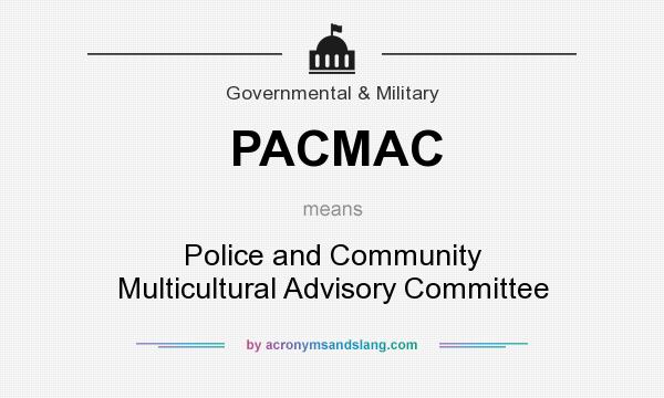 What does PACMAC mean? It stands for Police and Community Multicultural Advisory Committee
