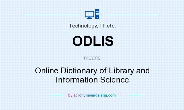 What does ODLIS mean? It stands for Online Dictionary of Library and Information Science