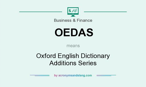 What does OEDAS mean? It stands for Oxford English Dictionary Additions Series