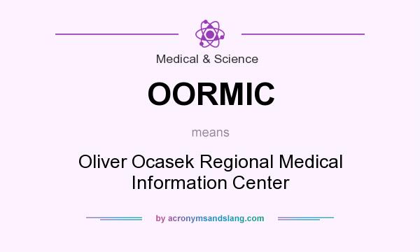 What does OORMIC mean? It stands for Oliver Ocasek Regional Medical Information Center