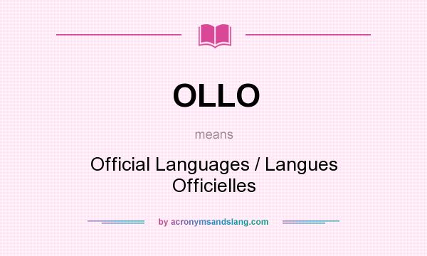 What does OLLO mean? It stands for Official Languages / Langues Officielles