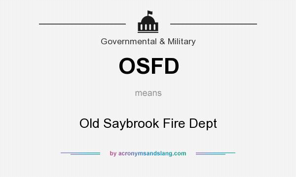 What does OSFD mean? It stands for Old Saybrook Fire Dept