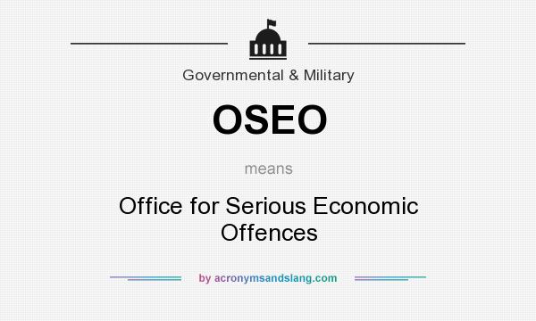 What does OSEO mean? It stands for Office for Serious Economic Offences