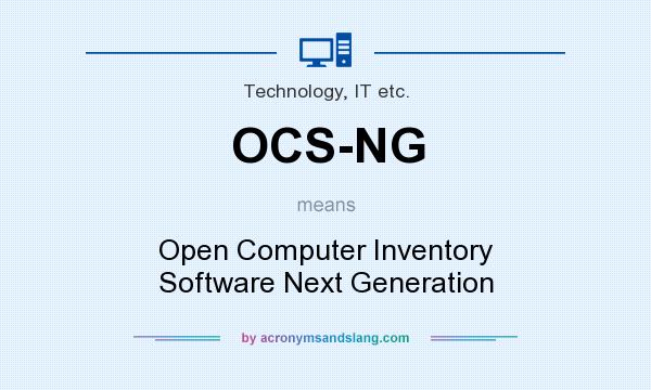 What does OCS-NG mean? It stands for Open Computer Inventory Software Next Generation