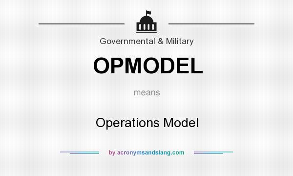 What does OPMODEL mean? It stands for Operations Model