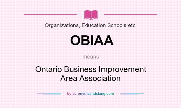 What does OBIAA mean? It stands for Ontario Business Improvement Area Association