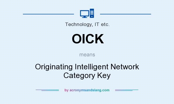 What does OICK mean? It stands for Originating Intelligent Network Category Key