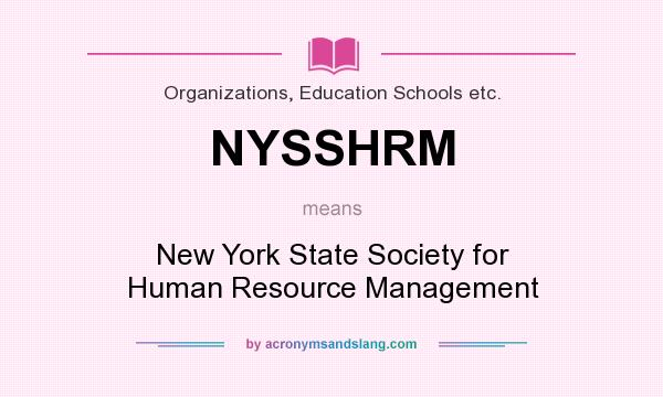 What does NYSSHRM mean? It stands for New York State Society for Human Resource Management