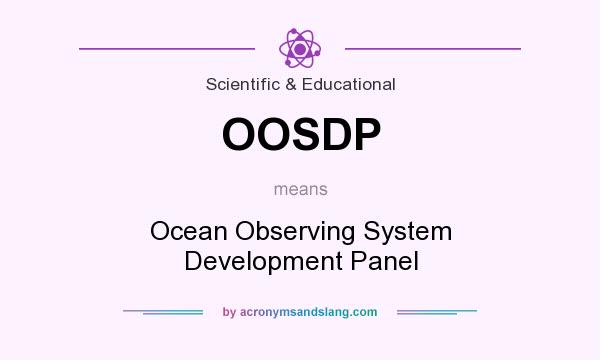 What does OOSDP mean? It stands for Ocean Observing System Development Panel