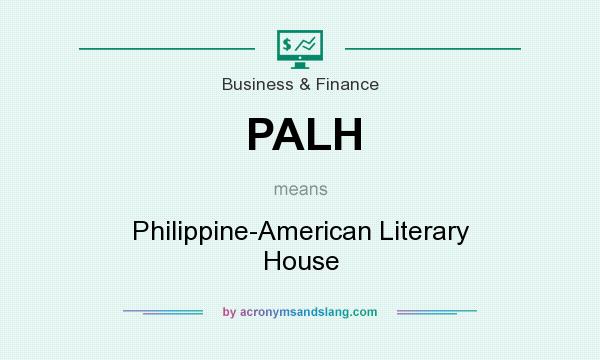 What does PALH mean? It stands for Philippine-American Literary House