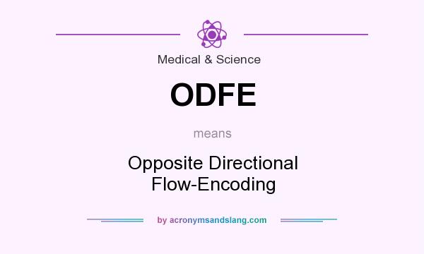 What does ODFE mean? It stands for Opposite Directional Flow-Encoding