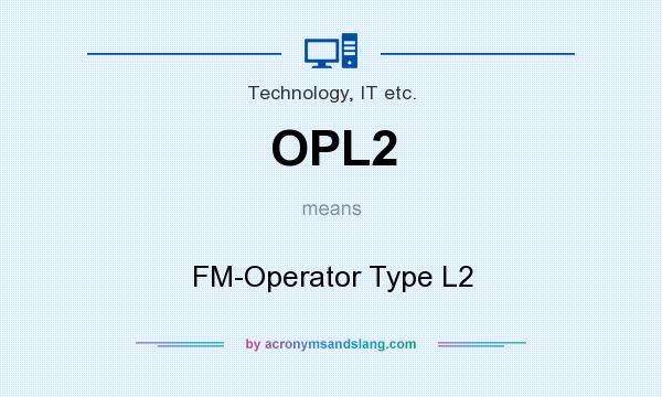 What does OPL2 mean? It stands for FM-Operator Type L2