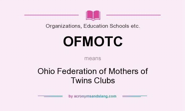 What does OFMOTC mean? It stands for Ohio Federation of Mothers of Twins Clubs
