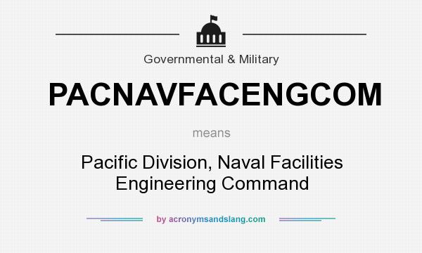 What does PACNAVFACENGCOM mean? It stands for Pacific Division, Naval Facilities Engineering Command