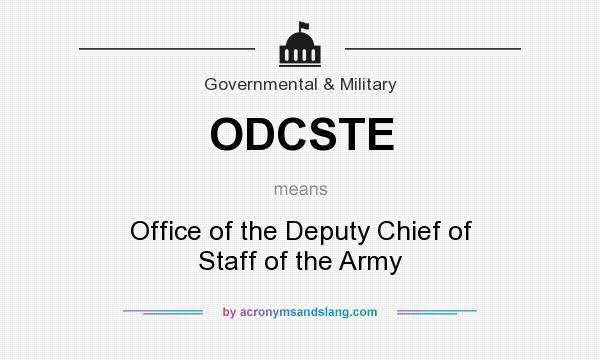 What does ODCSTE mean? It stands for Office of the Deputy Chief of Staff of the Army
