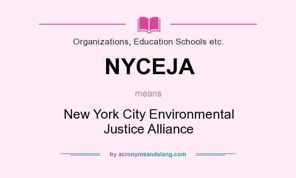What does NYCEJA mean? It stands for New York City Environmental Justice Alliance
