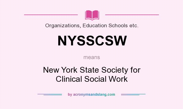 What does NYSSCSW mean? It stands for New York State Society for Clinical Social Work
