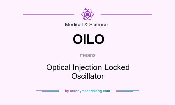 What does OILO mean? It stands for Optical Injection-Locked Oscillator